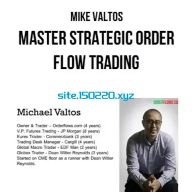 图片[1]-Mike Valtos – Master Strategic Order Flow Trading-TheTrendFollowing