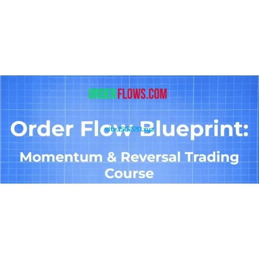 Mike Valtos Order Flow Blueprint Momentum & Reversal Trading Course-TheTrendFollowing