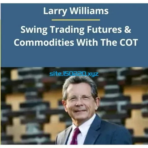 Larry Williams – Swing Trading Futures and Commodities With The COT-TheTrendFollowing